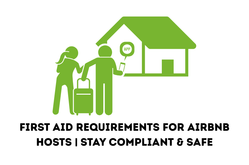First Aid Requirements for Airbnb Hosts | Stay Compliant & Safe