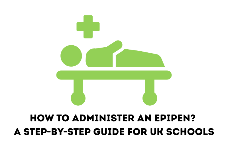 How to Administer an EpiPen? A Step-by-Step Guide for UK Schools