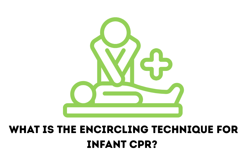 What is the Encircling Technique for Infant CPR? Life-Saving Paediatric Care