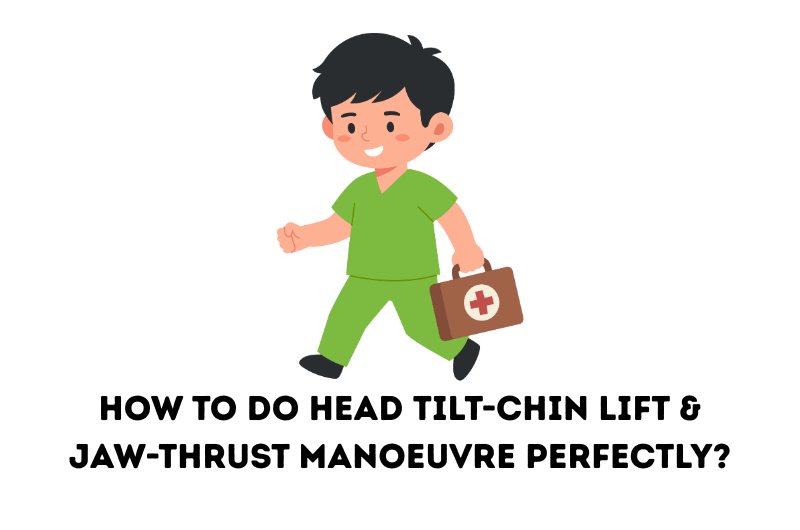 How to DO Head Tilt-Chin Lift & Jaw-Thrust Manoeuvre Perfectly?