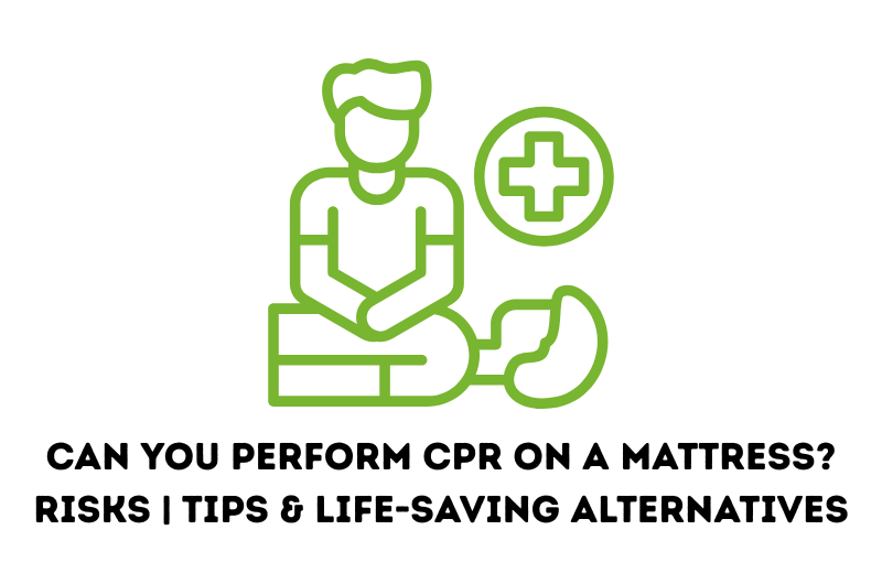 Can You Perform CPR on a Mattress? Risks | Tips & Life-Saving Alternatives