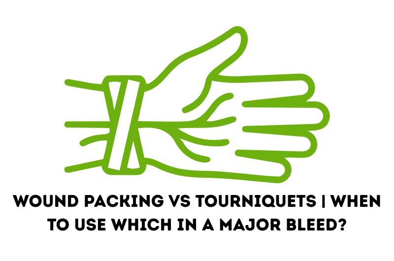 Wound Packing vs Tourniquets | When to Use Which in a Major Bleed?