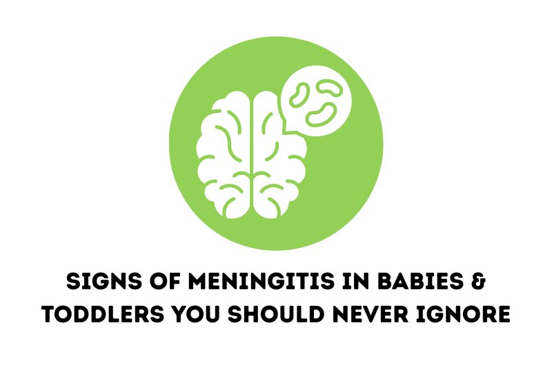 Signs of Meningitis in Babies & Toddlers You Should Never Ignore