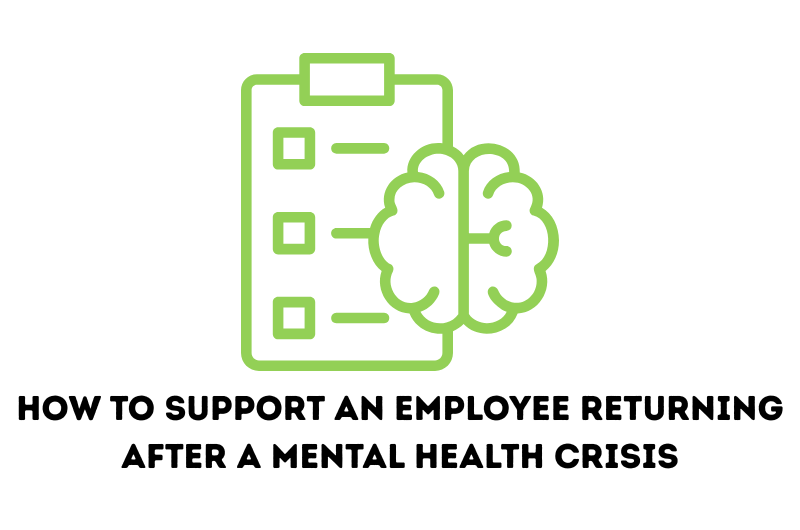 How to Support an Employee Returning After a Mental Health Crisis