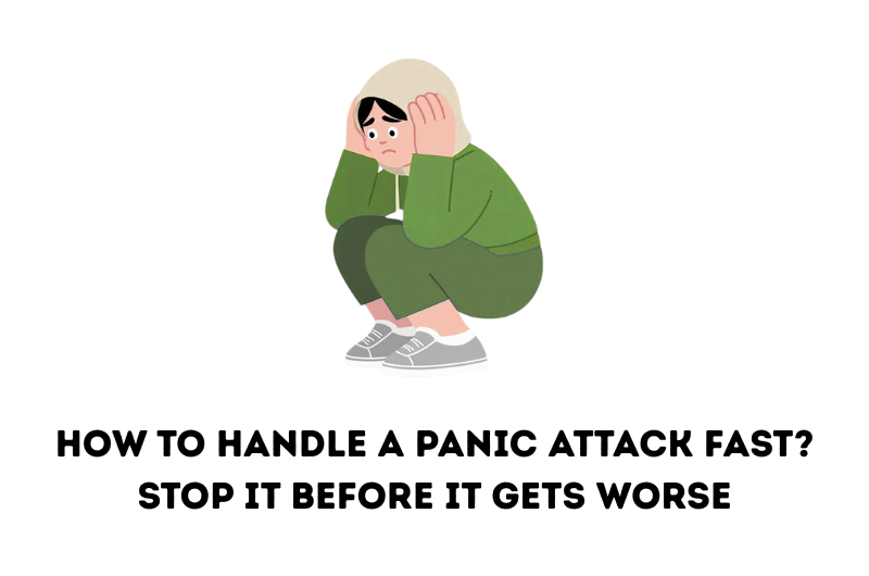How to Handle a Panic Attack Fast | Stop It Before It Gets Worse