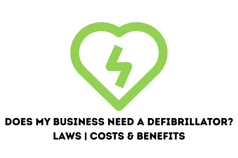 Does My Business Need a Defibrillator? Laws | Costs & Benefits