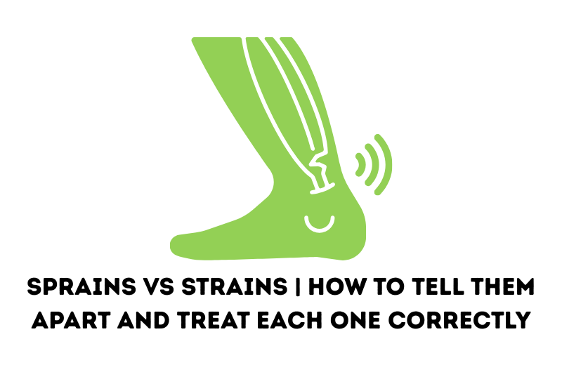 Sprains vs Strains | How to Tell Them Apart and Treat Each One Correctly