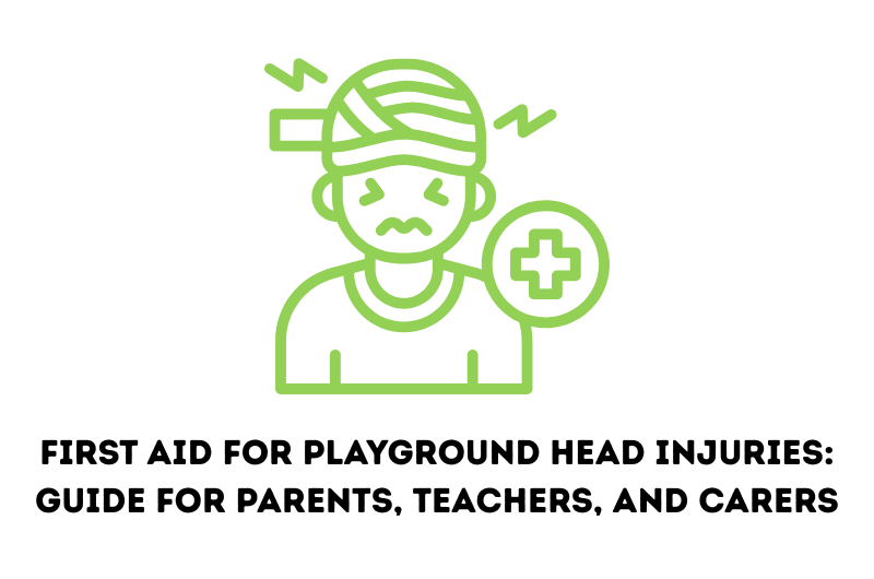 First Aid for Playground Head Injuries | Guide for Parents, Teachers, and Carers
