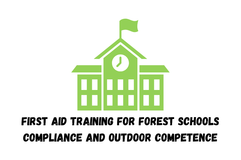 First Aid Training for Forest Schools Compliance and Outdoor Competence